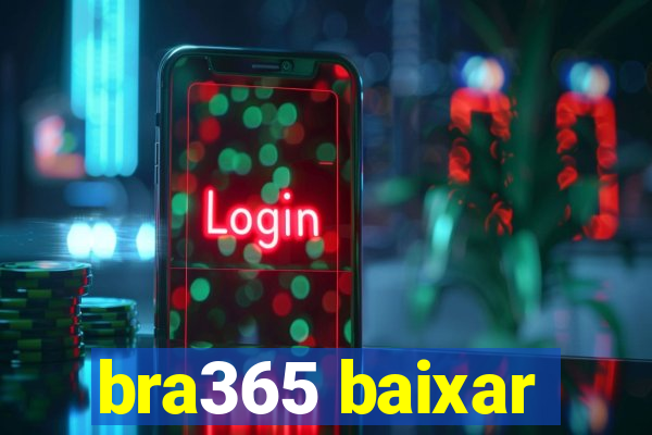 bra365 baixar